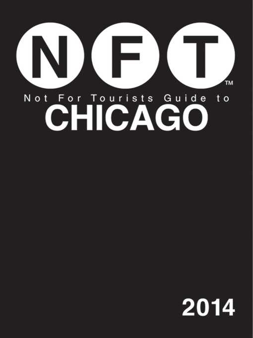 Title details for Not for Tourists Guide to Chicago 2014 by Not for Tourists - Available